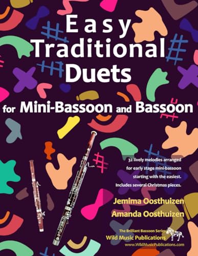 Easy Traditional Duets for Mini-Bassoon and Bassoon: 32 traditional melodies arranged for two adventurous early grade players Easy Traditional Duets for Mini-Bassoon and Bassoon: 32 traditional melodies arranged for two adventurous early grade players