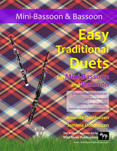 Easy Traditional Duets for Mini-Bassoon and Bassoon: 32 traditional melodies arranged for two adventurous early grade players Easy Traditional Duets for Mini-Bassoon and Bassoon: 32 traditional melodies arranged for two adventurous early grade players