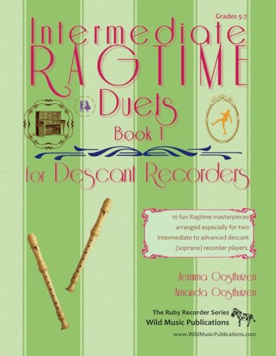Intermediate Ragtime Duets for Descant Recorders: 10 fun Ragtime masterpieces arranged for two intermediate to advanced descant (soprano) recorders von Independently published