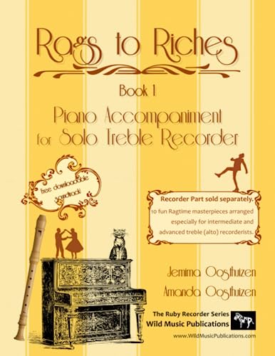 Rags to Riches Book 1 Piano Accompaniment for Solo Treble Recorder Book: Recorder Part sold separately. 10 Ragtime masterpieces arranged for intermediate and advanced treble (alto) recorderists. von Independently published