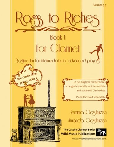Rags to Riches Book 1 for Clarinet: 10 fun Ragtime masterpieces arranged especially for intermediate and advanced Clarinetists. Piano part sold separately. Rags to Riches Book 1 for Clarinet: 10 fun Ragtime masterpieces arranged especially for intermediate and advanced Clarinetists. Piano part sold separately. von Independently published