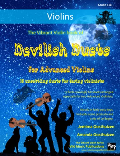 The Vibrant Violin Book of Devilish Duets for Advanced Violins: 13 unsettling duets arranged especially for two daring violinists The Vibrant Violin Book of Devilish Duets for Advanced Violins: 13 unsettling duets arranged especially for two daring violinists von Independently published