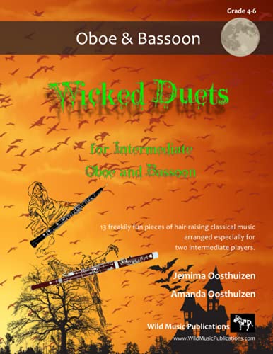 Wicked Duets for Intermediate Oboe and Bassoon: 13 freakily fun duets arranged especially for two intermediate players Wicked Duets for Intermediate Oboe and Bassoon: 13 freakily fun duets arranged especially for two intermediate players von Independently published