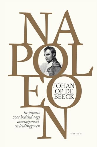 Napoleon: inspiratie voor hedendaags management en leidinggeven von Horizon
