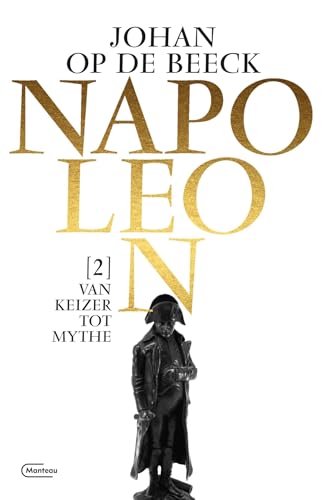 Van keizer tot mythe (Napoleon, 2) von Manteau