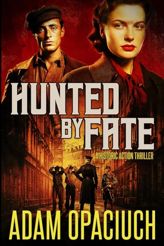 Hunted by Fate: a Historic Action Thriller von Creative Texts Publishers, LLC