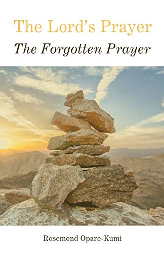 The Lord’s Prayer: The Forgotten Prayer The Lord’s Prayer: The Forgotten Prayer von Partridge Publishing Singapore