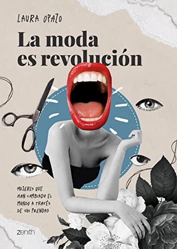 La moda es revolución: Mujeres que han cambiado el mundo a través de sus prendas (Zenith Original) von Zenith