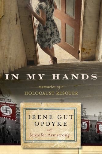 In My Hands: Memories of a Holocaust Rescuer von Ember