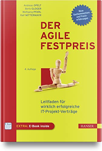 Der agile Festpreis: Leitfaden für wirklich erfolgreiche IT-Projekt-Verträge von Carl Hanser Verlag GmbH & Co. KG
