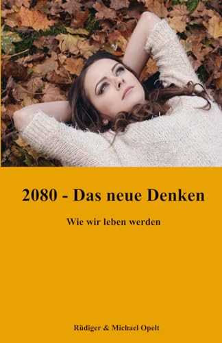 2080 - Das neue Denken: Wie wir leben werden von 9783948811