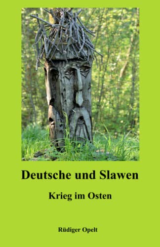 Deutsche und Slawen: Krieg im Osten