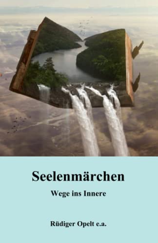 Seelenmärchen: Wege ins Innere Seelenmärchen: Wege ins Innere von 9783948811