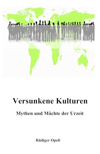 Versunkene Kulturen: Mythen und Mächte der Urzeit Versunkene Kulturen: Mythen und Mächte der Urzeit