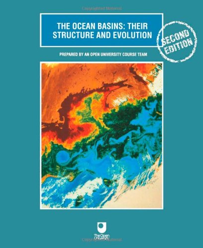 The Ocean Basins: Their Structure and Evolution (Open University Oceanography)