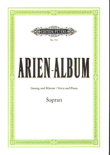 EDITION PETERS ARIA ALBUM FOR SOPRANO - VOICE AND PIANO Klassische Noten Chor und Gesangsensemble EDITION PETERS ARIA ALBUM FOR SOPRANO - VOICE AND PIANO Klassische Noten Chor und Gesangsensemble von EDITION PETERS