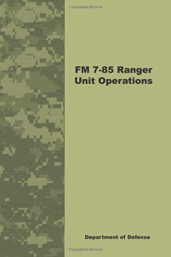 FM 7-85 Ranger Unit Operations FM 7-85 Ranger Unit Operations von Pentagon Publishing