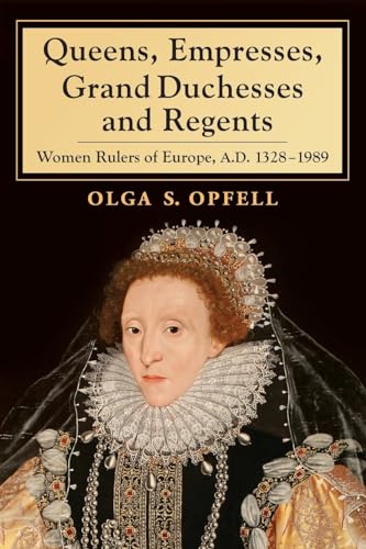 Queens, Empresses, Grand Duchesses and Regents: Women Rulers of Europe, A.D. 1328-1989 von McFarland & Company