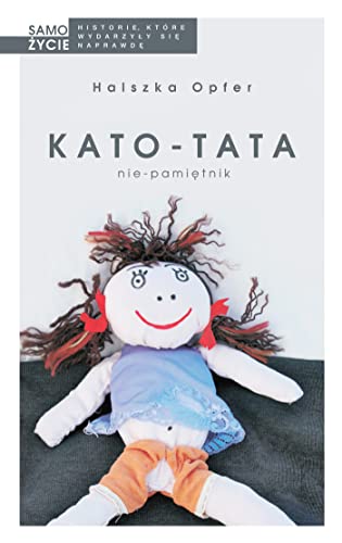 Kato-Tata: nie-pamiętnik (SAMO ŻYCIE) von Czarna Owca