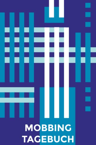 Mobbingtagebuch: zum Dokumentieren bei Mobbing, Bossing, Bullying | Mobbing in der Schule oder am Arbeitsplatz | Mobbingprotokoll | Mobbing Tagebuch ... für Mobbingopfer | Abstrakt Linien Blau