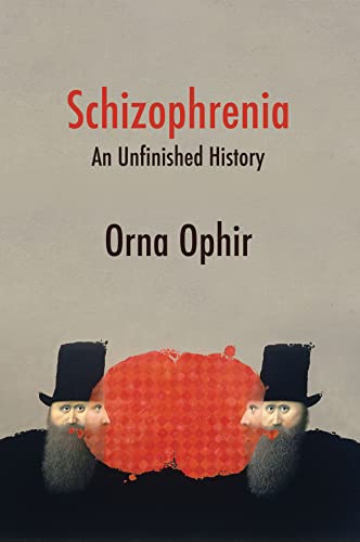 Schizophrenia: An Unfinished History von Polity Press