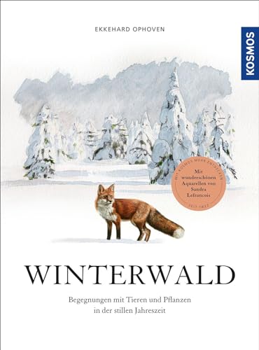 Winterwald: Begegnungen mit Tieren und Pflanzen in der stillen Jahreszeit von Franckh-Kosmos