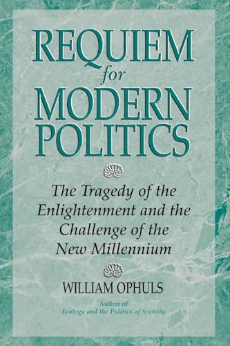 Requiem For Modern Politics: The Tragedy Of The Enlightenment And The Challenge Of The New Millennium von Routledge