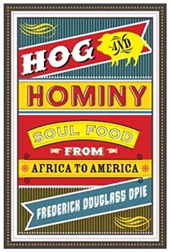 Hog and Hominy: Soul Food from Africa to America (Arts and Traditions of the Table) von Columbia University Press