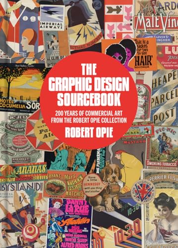 The Graphic Design Sourcebook: 200 Years of Commercial Art from the Robert Opie Collection von Unicorn Publishing Group