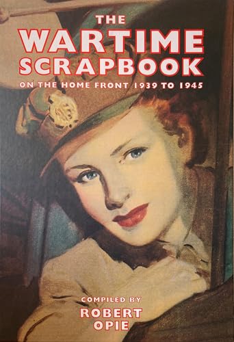 Wartime Scrapbook: the Home Front 1939-1945: From Blitz to Victory 1939-1945 (Scrapbook Series) von Acc Art Books