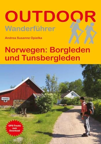 Norwegen: Borgleden und Tunsbergleden (Outdoor Pilgerführer): Wandern auf Pilgerwegen: Routen, Wegbeschreibungen und Reise-Infos von Outdoor Pilgerführer