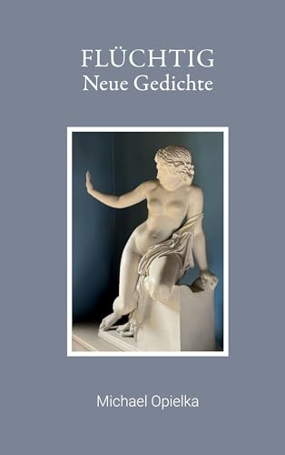 Flüchtig: Neue Gedichte von BoD – Books on Demand