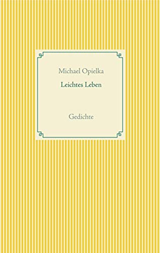 Leichtes Leben: Gedichte