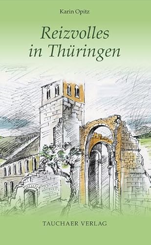 Reizvolles in Thüringen (Tatsachen) von Tauchaer Verlag
