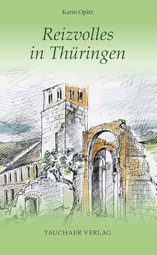 Reizvolles in Thüringen (Tatsachen) von Tauchaer Verlag