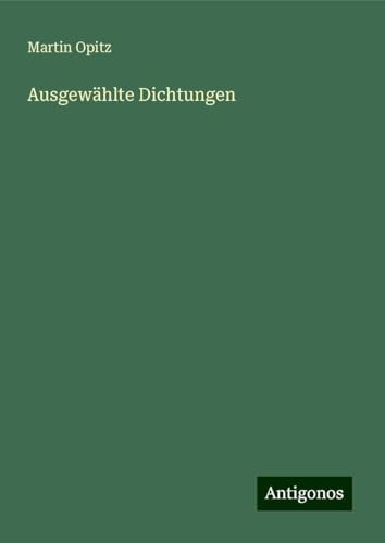 Ausgewählte Dichtungen von Antigonos Verlag