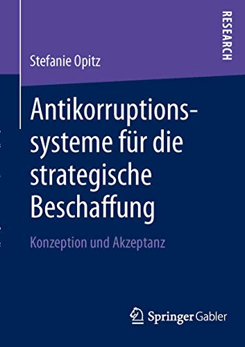 Antikorruptionssysteme für die Strategische Beschaffung: Konzeption und Akzeptanz (German Edition)