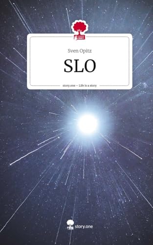 SLO. Life is a Story - story.one: DE von story.one publishing