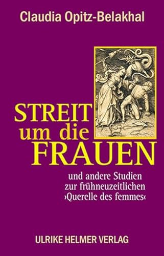 Streit um die Frauen: und andere Studien zur frühneuzeitlichen ›Querelle des femmes‹