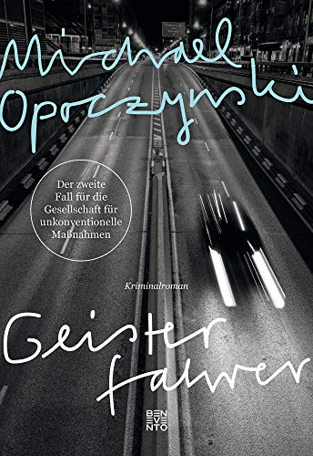 Geisterfahrer: Der zweite Fall für die Gesellschaft für unkonventionelle Maßnahmen: Kriminalroman von Benevento