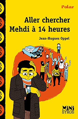 Aller chercher Mehdi a 14h Aller chercher Mehdi a 14h von SYROS JEUNESSE
