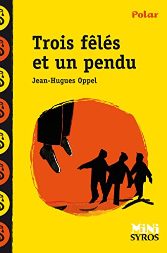Trois fêlés et un pendu Trois fêlés et un pendu von SYROS JEUNESSE