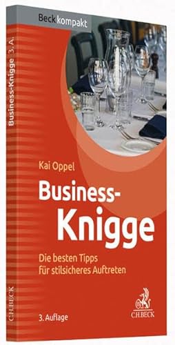 Business-Knigge: Die besten Tipps für stilsicheres Auftreten (Beck kompakt)