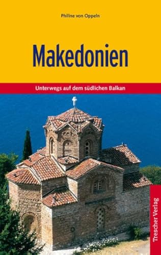 Makedonien: Unterwegs auf dem südlichen Balkan (Trescher-Reiseführer)
