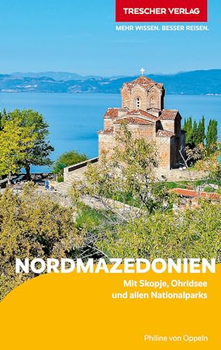 TRESCHER Reiseführer Nordmazedonien: Mit Skopje, Ohridsee und allen Nationalparks von TRESCHER