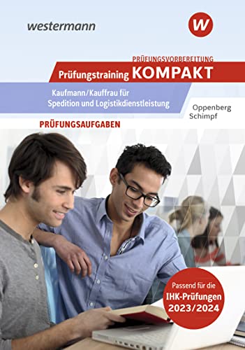 Prüfungsvorbereitung Prüfungstraining KOMPAKT - Kaufmann/Kauffrau für Spedition und Logistikdienstleistung (Prüfungswissen kompakt: Kaufmann/Kauffrau für Spedition und Logistikdienstleistung) von Westermann Berufliche Bildung