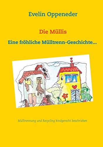 Die Müllis: Eine fröhliche Mülltrenn-Geschichte... von Books on Demand
