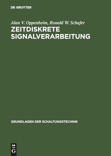 Zeitdiskrete Signalverarbeitung (Grundlagen der Schaltungstechnik) von Walter de Gruyter