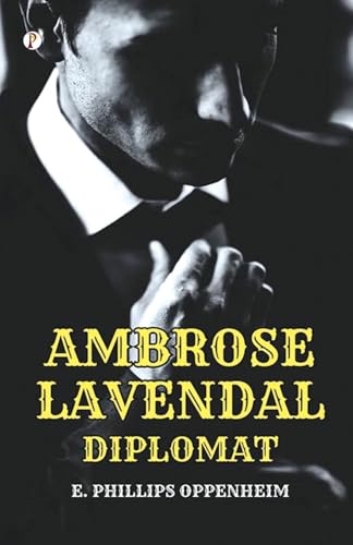 Ambrose Lavendale, Diplomat Ambrose Lavendale, Diplomat von Pharos Books Private Limited