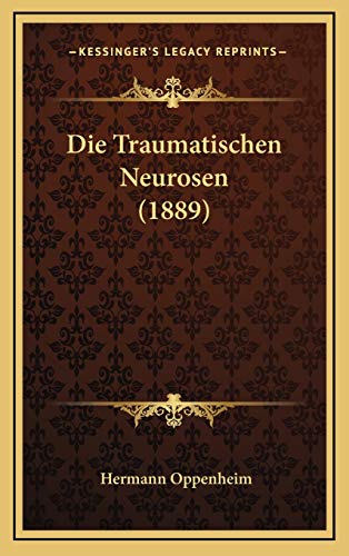 Die Traumatischen Neurosen (1889)